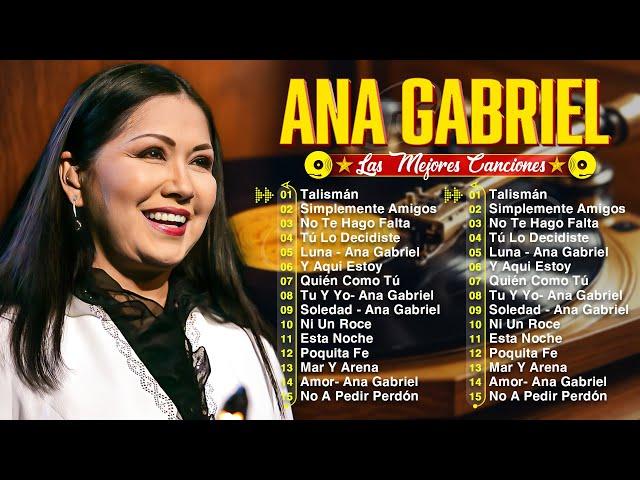 ANA GABRIEL SUS MAS HERMOSA CANCIONES (30 GRANDES EXITOS)