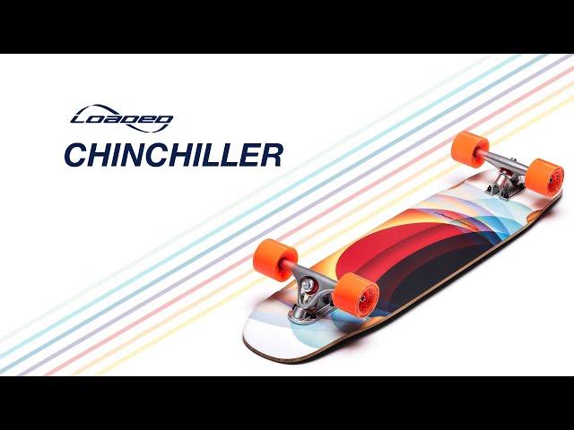 The Chinchiller | Loaded Board Breakdown