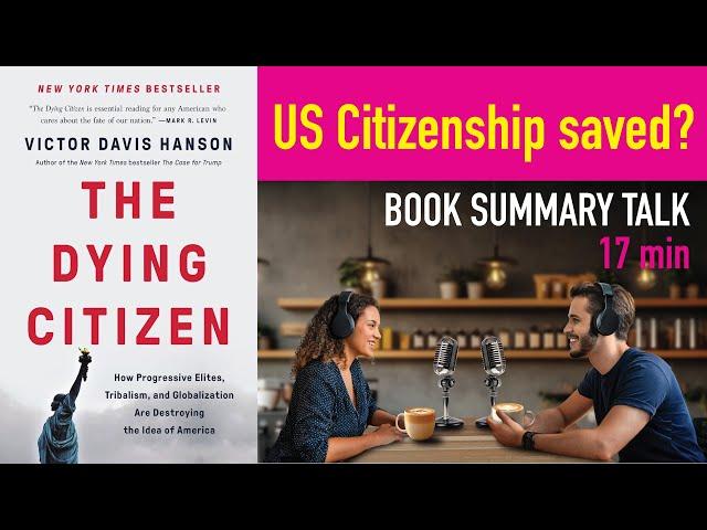 The Dying Citizen by Victor Dais Hanson - Epic Book Summary Podcast