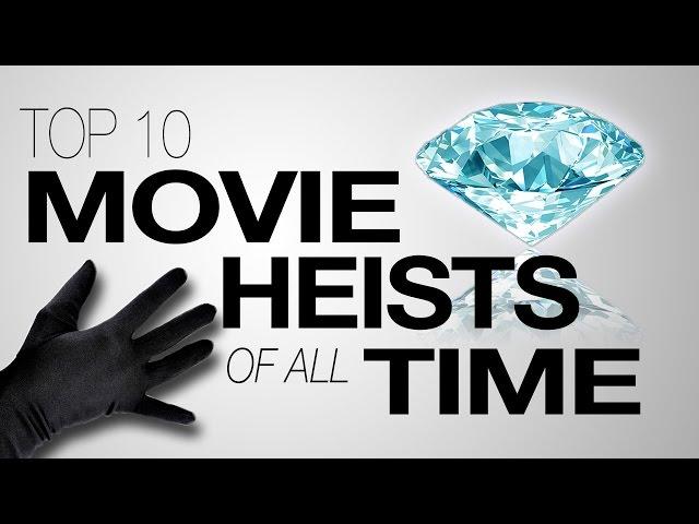 Top 10 Movie Heists Of All Time