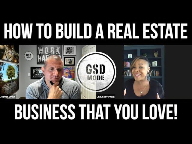 How To Build A Real Estate Business That You LOVE! (CHAUNCEY PHAM INTERVIEW)