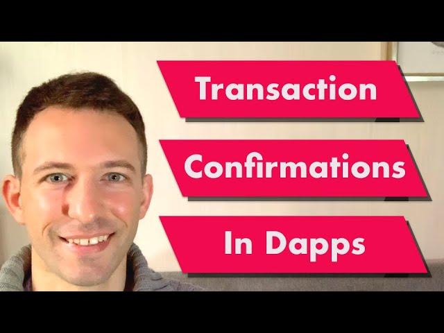 How to Handle Transaction Confirmations in Dapps?