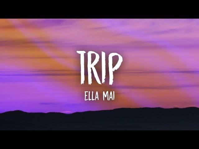 Ella Mai - Trip (Lyrics)