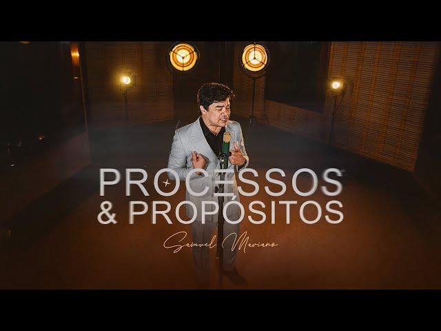 Samuel Mariano I PROCESSOS E PROPÓSITOS (Clipe Oficial)