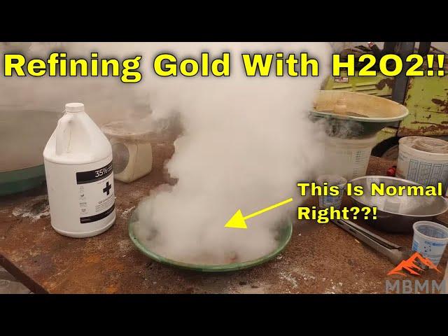 Gold Recovery & Refining with Hydrogen Peroxide, Easier Gold Smelting