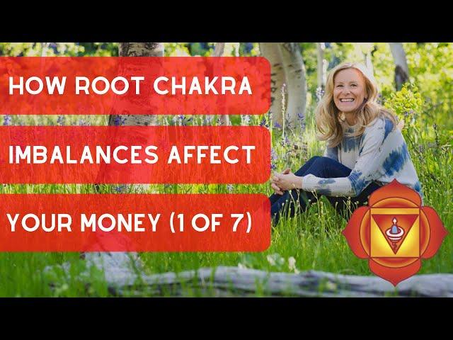 How Root Chakra Imbalances Affect Your Money (1 of 7)