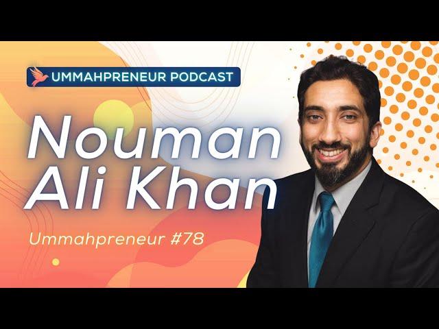 Nouman Ali Khan Shares The UNTOLD STORY Of How He Built Bayyinah | Ummahpreneur Podcast #78