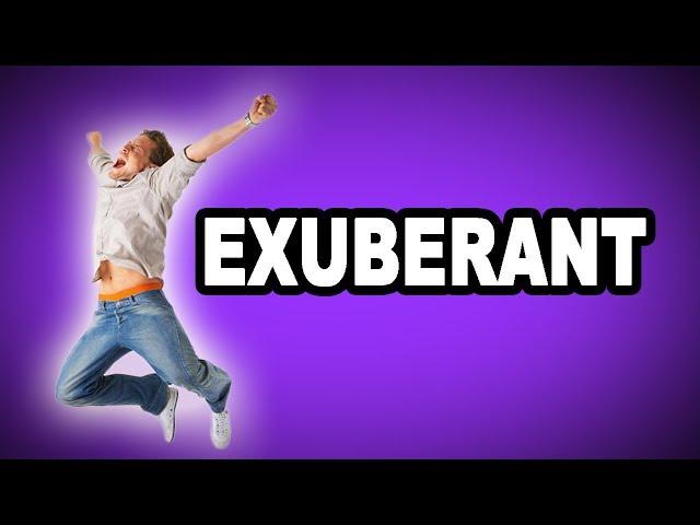 Learn English Words: EXUBERANT - Meaning, Vocabulary with Pictures and Examples