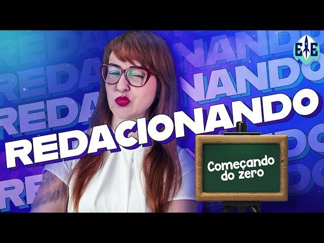 Redacionando:  Começando do Zero – Profª. Janaina Arruda
