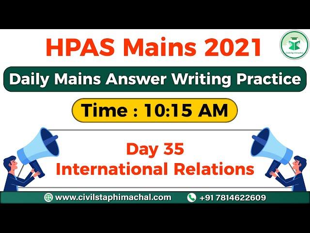 Day 35 | IR | Lecture - 1 | Daily Mains Answer Writing | Free Initiative | HPAS Mains