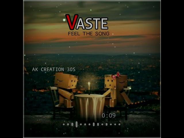 Vaste || New love romantic Song || love Status