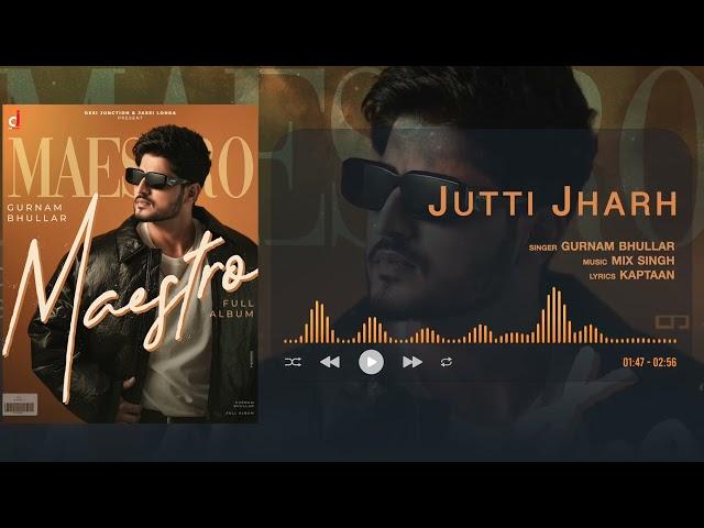 Jutti Jharh - Gurnam Bhullar | Official Visualizer | Maestro | Mix Singh | Punjabi Song 2025