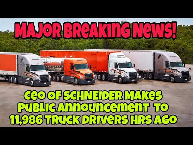 Ceo Of SCHNEIDER Makes Public Announcement  to 11,986 Truck Drivers Hrs Ago 