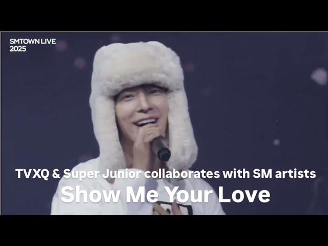 TVXQ & SUPER JUNIOR 'Show Me Your Love' ｜cover by SM Artists@20250111 SMTOWN LIVE 2025 in SEOUL