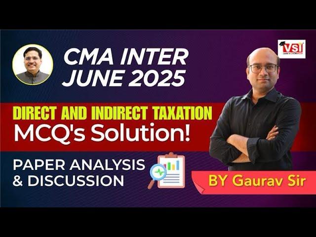 Direct and Indirect Taxation MCQ's Solution! | CMA Inter June 2025 Answer Key & Analysis! 