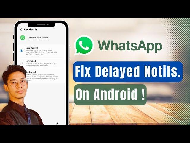 How to Fix Delayed WhatsApp Notifications on Android