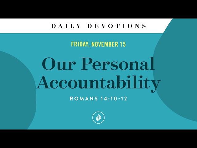 Our Personal Accountability – Daily Devotional