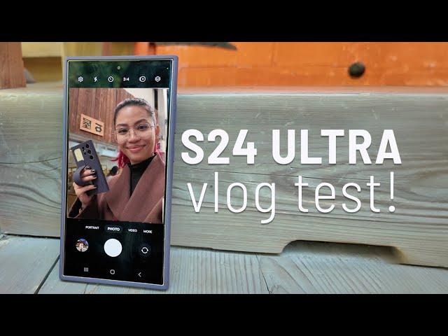 Samsung S24 Ultra CAMERA VLOG TEST!