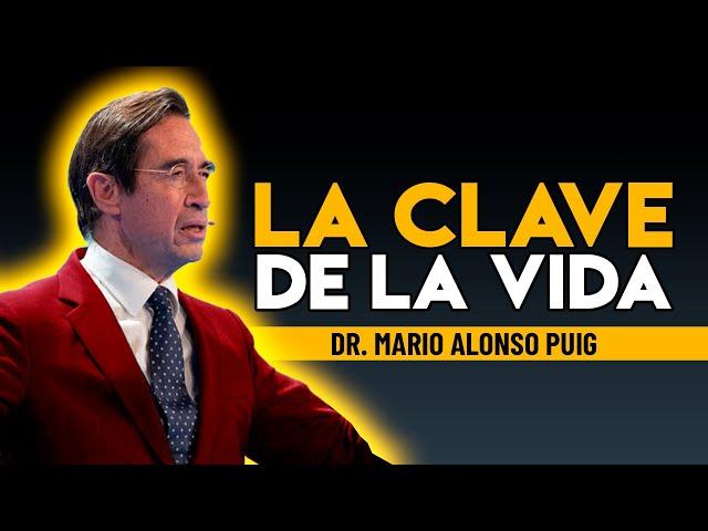 La CLAVE de la VIDA  Mario Alonso Puig #desarrollopersonal  #motivacion #superacionpersonal