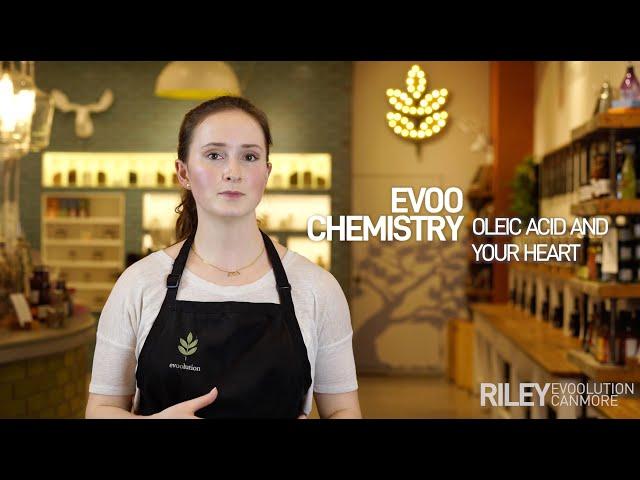 EVOO Chemistry: Oleic Acid and Heart Health