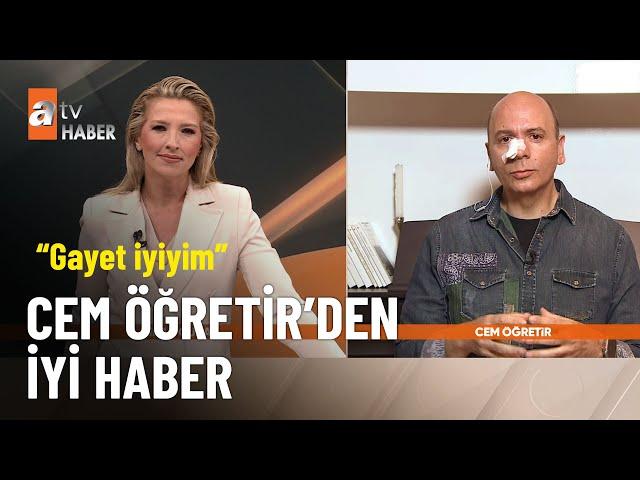 Cem Öğretir: Gayet iyiyim  - atv Ana Haber 10 Ekim 2024