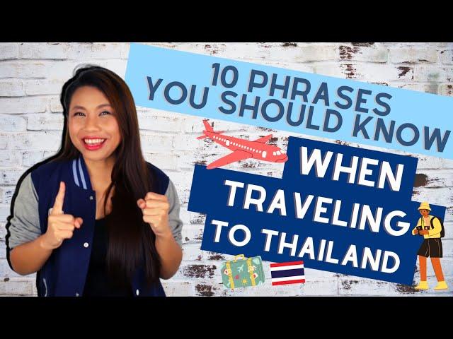 10 Basic Thai Phrases for Travelers You Should Know When Traveling in THAILAND #NativeThaiTeacher