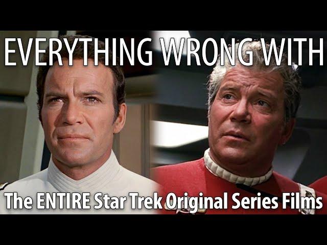 Everything Wrong With The ENTIRE Star Trek Original Series Films Franchise