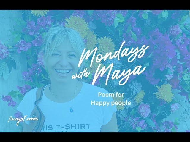 Mondays with Maya - Poem of Happy People