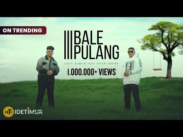 BALE PULANG 3 - JUSTY ALDRIN feat. TOTON CARIBO (OFFICIAL MUSIC VIDEO)