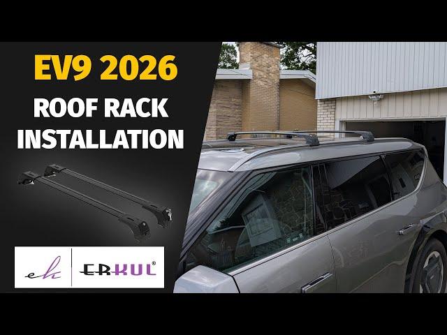 Roof Rack Installation with Flush Rails - 2026 KIA EV9 LAND PLUS