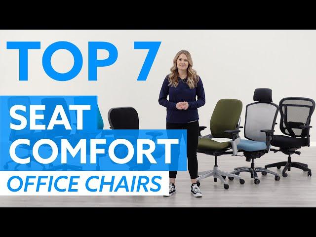 Top 7 Office Chairs for Seat Comfort