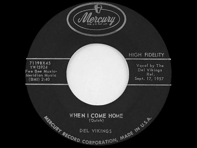 Del Vikings - When I Come Home  (Norman Wright)