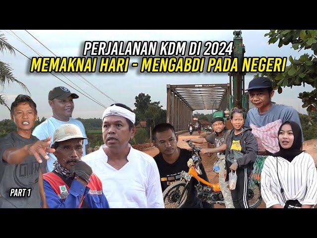 PART 1 | PERJALANAN KDM DI 2024 | MEMAKNAI HARI UNTUK MENGABDI PADA NEGERI