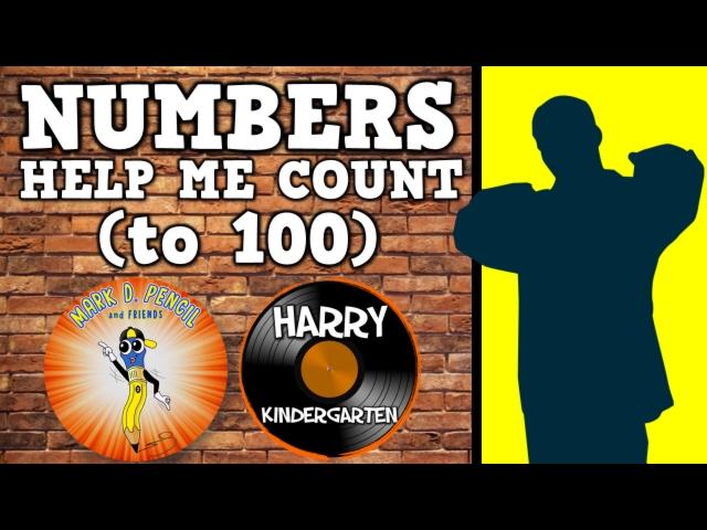 Numbers Help Me Count to 100! (Mark D. Pencil/Harry Kindergarten Music Collaboration)