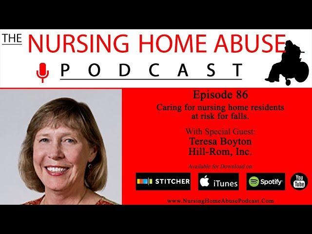 Nursing Home Abuse Podcast 86- Caring for Nursing Home Residents at Risk of Falling