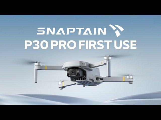 SNAPTAIN P30 PRO Drone First Use | Unboxing & First Flight