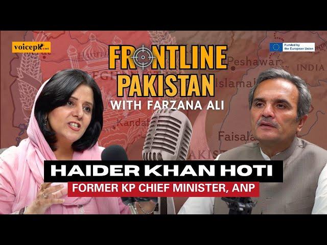 Frontline Pakistan with Farzana Ali | Ft. Haider Khan Hoti | Episode 24 | Voicepk.net Podcast