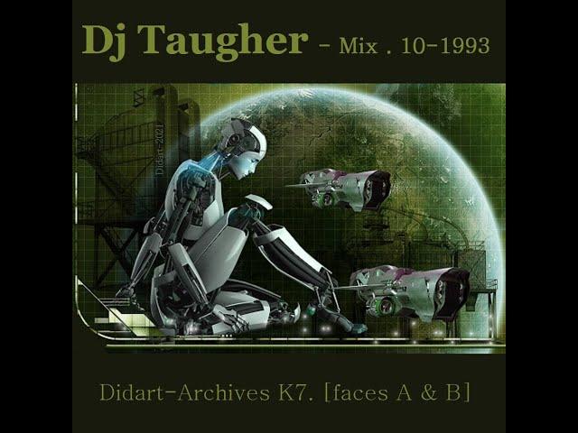 Dj Taugher - Mix . 10-1993 . Didart-Archives K7 - ( faces A & B ) .