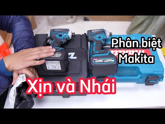 Phân biệt máy khoan pin Makita xịn và hàng nhái một cách dễ nhất, hàng xịn nó khác bọt lắm