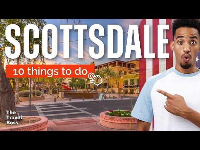 TOP 10 Things to do in Scottsdale, Arizona 2023!