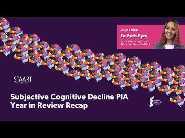 Dr Beth Eyre - Subjective Cognitive Decline PIA Year in Review Recap