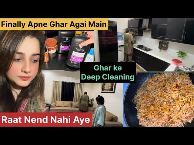 Ruksti Bhot Mushkil hoti || Mayka Say Agai Wapis Apne Ghar || Raat Nend Nahi Aye || Deep Cleaning