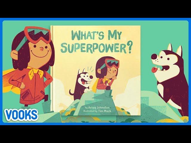 Read Aloud + Animated Kids Book: What's My Superpower?! | Vooks Narrated Storybooks