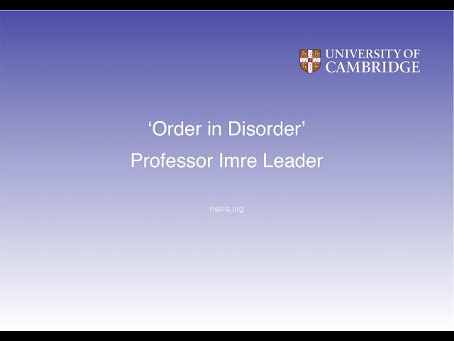 'Order in Disorder' - Professor Imre Leader