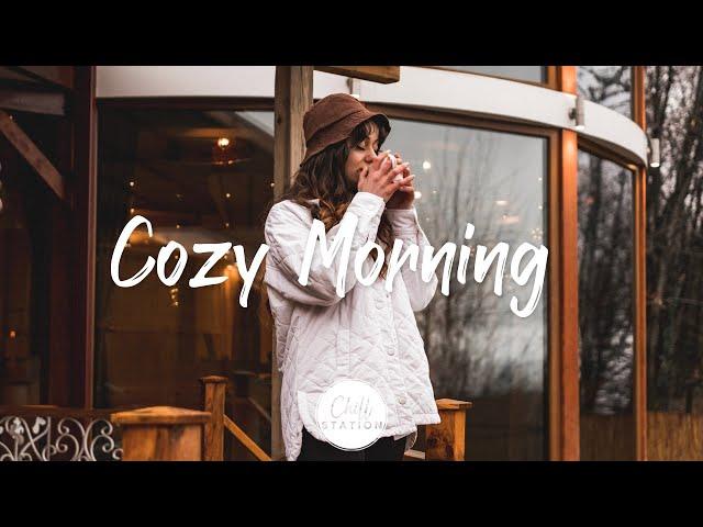 Cozy Morning | Songs for cozy morning with a coffee cup of | Best Indie/Pop/Folk/Acoustic Playlist