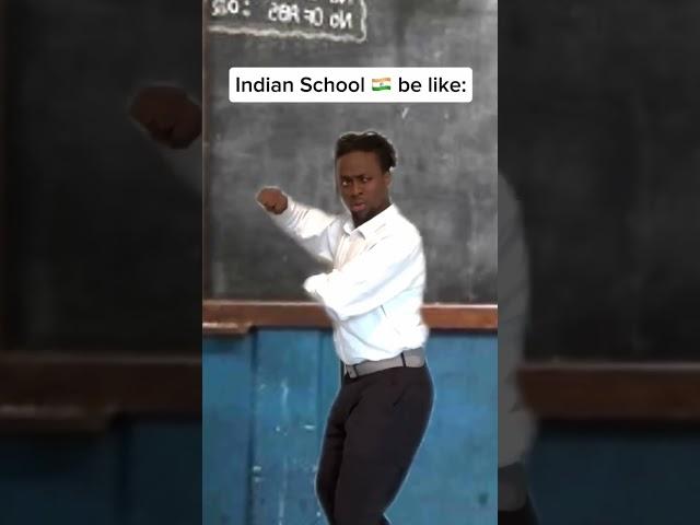 Indian School  is different 