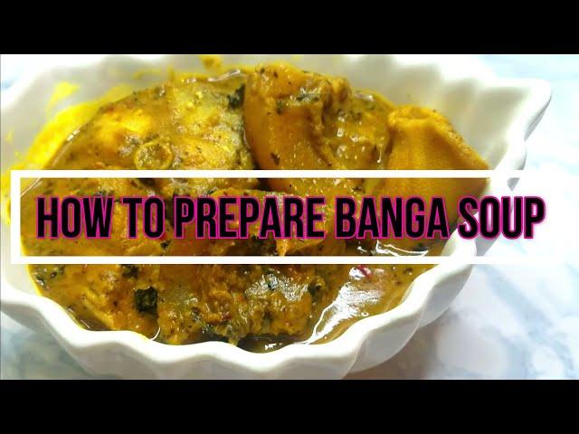 HOW TO MAKE BANGA SOUP/ #EASY AND DELICIOUS