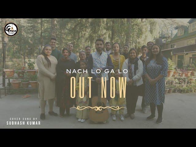 Nach Lo Ga Lo ||  Subhash-Kumar || Cover|| Original Song ||Sam- Sahotra|| New Christian Song 2022-23