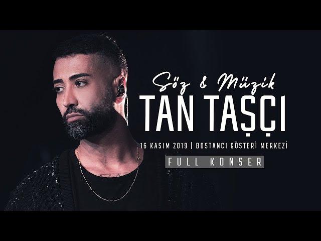 Tan Taşçı - Söz & Müzik: Tan Taşçı (Full Konser)