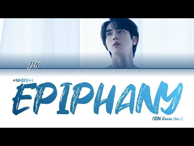 [CD only] BTS JIN (방탄소년단 진) Epiphany (Jin DEMO Ver.) (에피파니 진 데모 버전) Lyrics [Han/Rom/Eng]